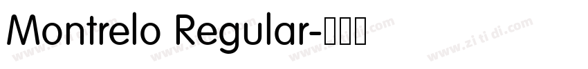 Montrelo Regular字体转换 Montrelo Regular字体转换
